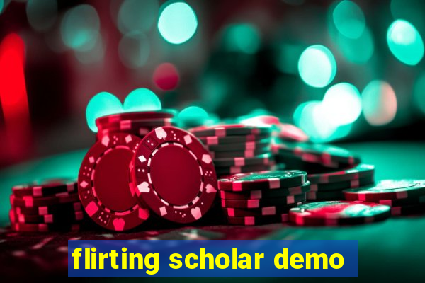 flirting scholar demo